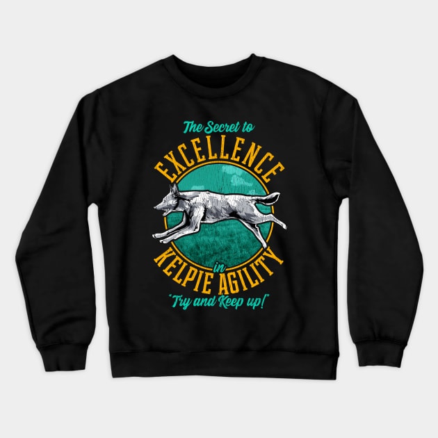 Agility Kelpie Secret | Australian Kelpie Gifts | Dog Lover Crewneck Sweatshirt by Proficient Tees